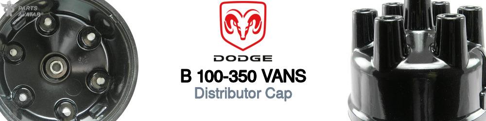 Discover Dodge B 100-350 vans Distributor Caps For Your Vehicle