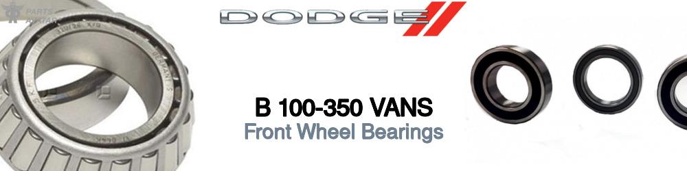 Discover Dodge B 100-350 vans Front Wheel Bearings For Your Vehicle