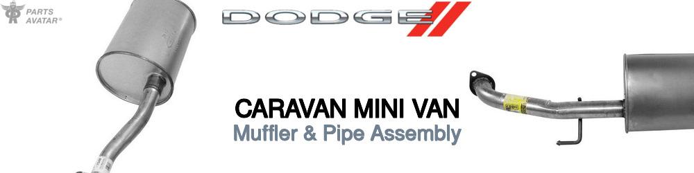 Discover Dodge Caravan mini van Muffler and Pipe Assemblies For Your Vehicle