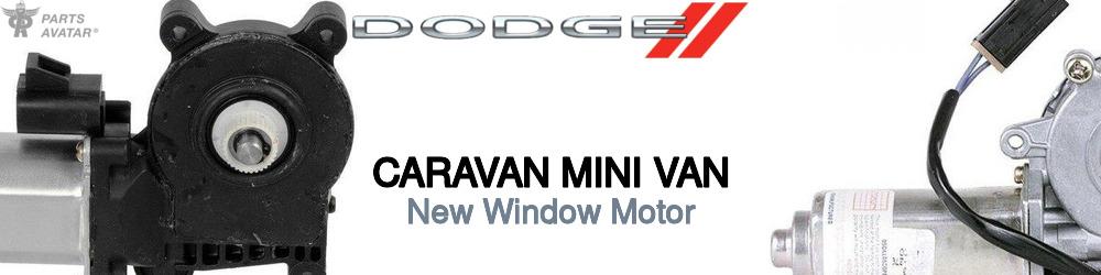 Discover Dodge Caravan mini van Window Motors For Your Vehicle