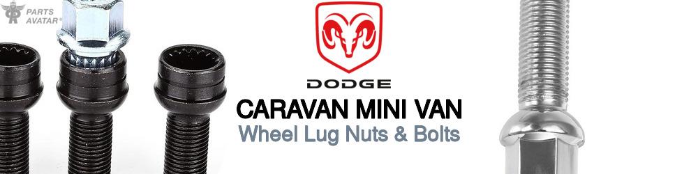 Discover Dodge Caravan mini van Wheel Lug Nuts & Bolts For Your Vehicle