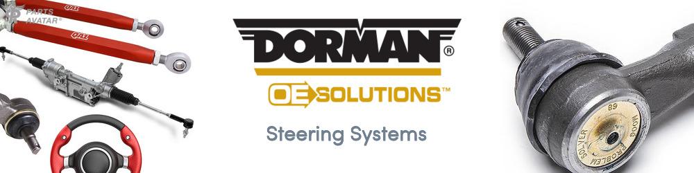 Discover DORMAN (OE SOLUTIONS) Steering For Your Vehicle