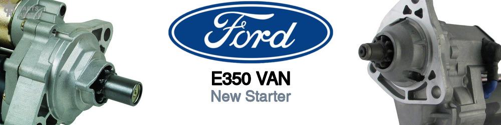 Discover Ford E350 van Starter Motors For Your Vehicle