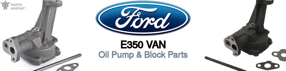 Discover Ford E350 van Oil Pumps For Your Vehicle