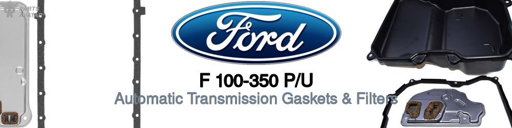 Discover Ford F 100-350 p/u Transmission Filters For Your Vehicle