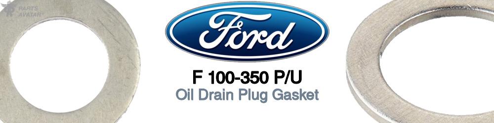 Discover Ford F 100-350 p/u Drain Plug Gaskets For Your Vehicle