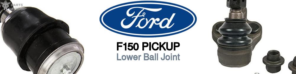 Discover Ford F150 pickup Lower Ball Joints For Your Vehicle