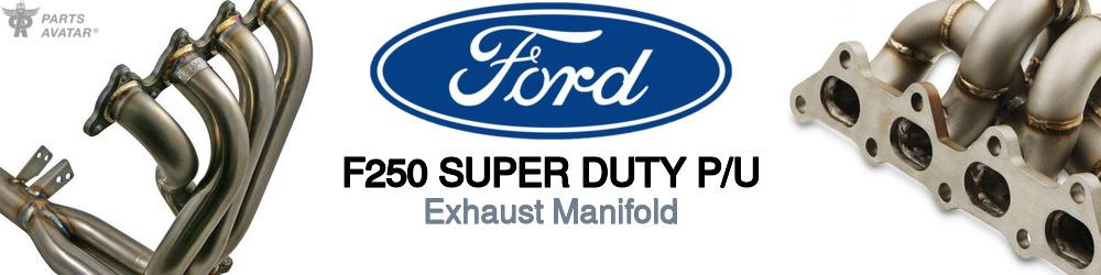 Discover Ford F250 super duty p/u Exhaust Manifolds For Your Vehicle