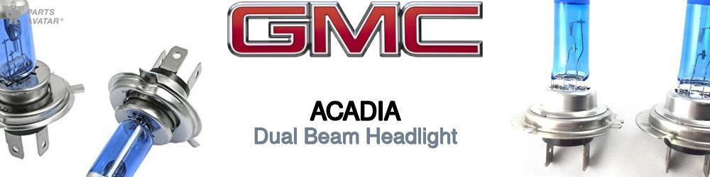 Discover Gmc Acadia High and Low Beams Bulbs For Your Vehicle