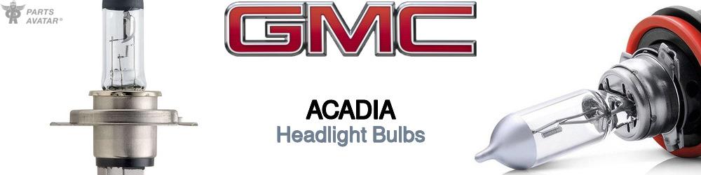 Discover Gmc Acadia Headlight Bulbs For Your Vehicle