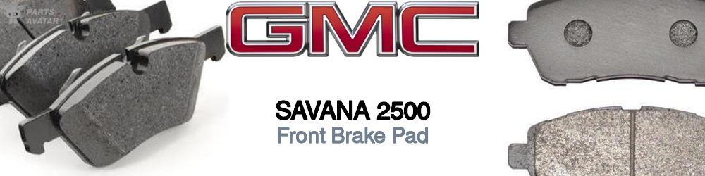 Discover Gmc Savana 2500 Front Brake Pads For Your Vehicle