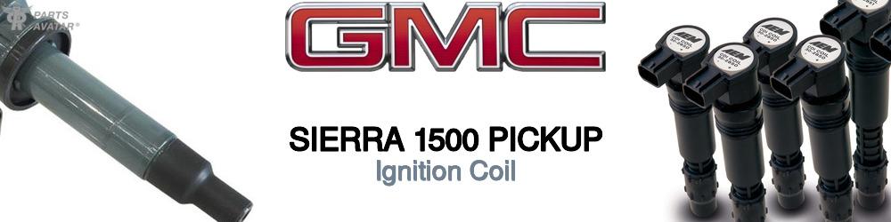 Discover Gmc Sierra 1500 pickup Ignition Coils For Your Vehicle