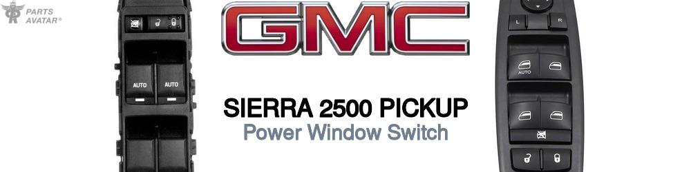 Discover Gmc Sierra 2500 pickup Window Switches For Your Vehicle