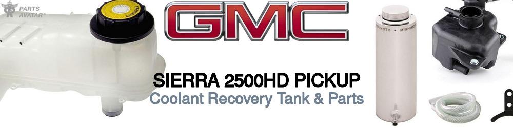 Discover Gmc Sierra 2500hd pickup Coolant Tanks For Your Vehicle