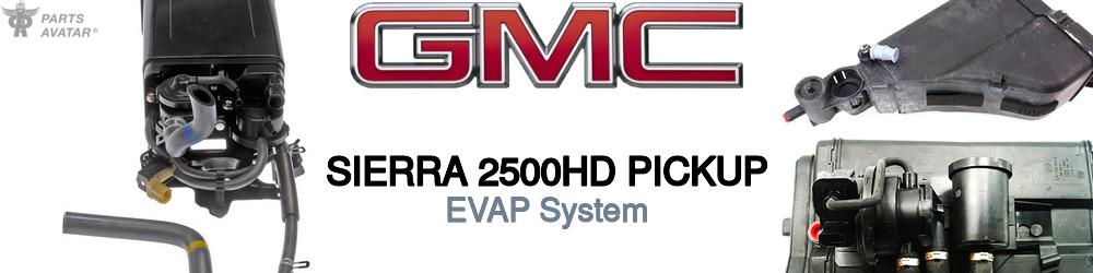 Discover Gmc Sierra 2500hd pickup EVAP For Your Vehicle