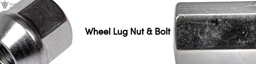 Discover Wheel Lug Nut & Bolt For Your Vehicle