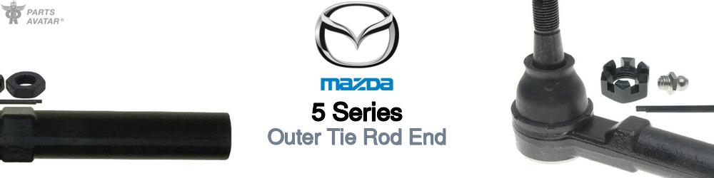 Discover Mazda 5 series Outer Tie Rods For Your Vehicle